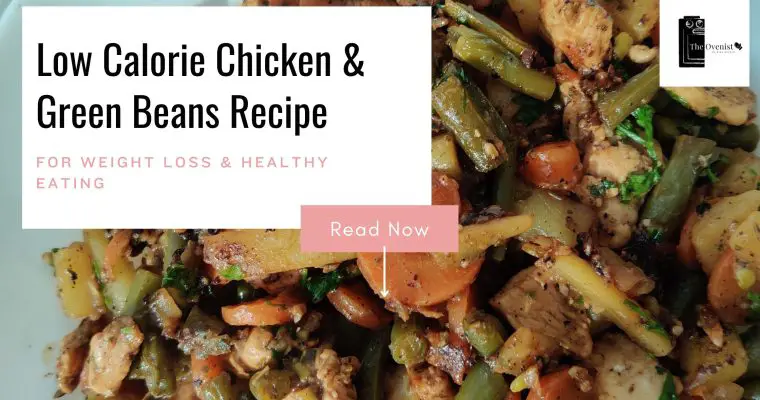 Healthy Low Calorie Chicken and Green Beans Recipe